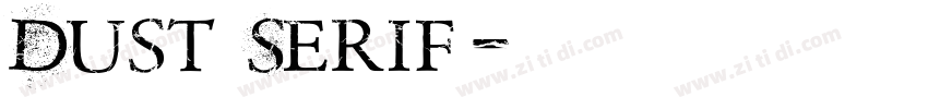 Dust Serif字体转换